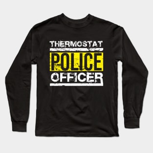 Father's Day Gift Thermostat Police Officer Long Sleeve T-Shirt